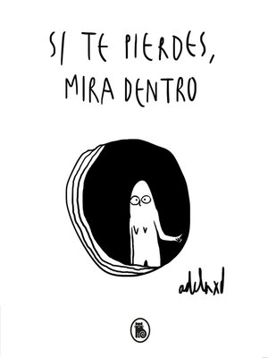 cover image of Si te pierdes, mira dentro